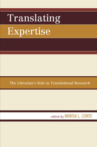 Translating Expertise : The Librarian's Role in Translational Research - Marisa L. Conte