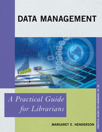 Data Management : A Practical Guide for Librarians - Margaret E. Henderson