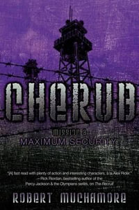 Maximum Security : Cherub - Robert Muchamore