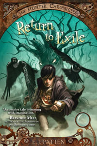 Return to Exile : The Hunter Chronicles - E. J. Patten