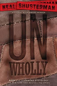 Unwholly : Unwind Dystology - Neal Shusterman