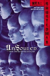 Unsouled : Unwind Dystology Series : Book 3 - Neal Shusterman