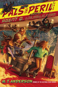 Agent Q, or the Smell of Danger! : Pals in Peril - M T Anderson