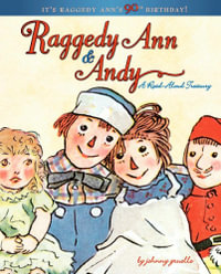 Raggedy Ann & Andy : A Read-Aloud Treasury - Johnny Gruelle