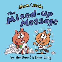 Max & Milo the Mixed-Up Message : Max & Milo - Heather Long