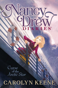 Curse of the Arctic Star : Nancy Drew Diaries - Carolyn Keene