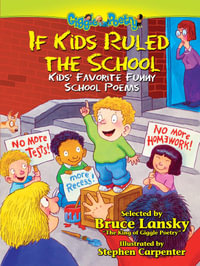 If Kids Ruled the School : Kids' Favorite Funny School Poems - Bruce Lansky