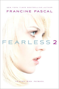 Fearless 2 : Twisted, Kiss, and Payback - Francine Pascal