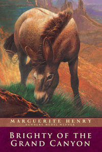 Brighty of the Grand Canyon : Marguerite Henry Horseshoe Library - Marguerite Henry