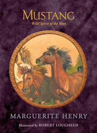 Mustang : Wild Spirit of the West - Marguerite Henry