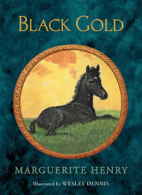 Black Gold : Marguerite Henry Horseshoe Library - Marguerite Henry