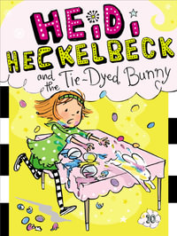 Heidi Heckelbeck and the Tie-Dyed Bunny : Heidi Heckelbeck - Wanda Coven
