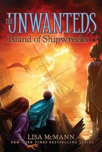 Island of Shipwrecks : Unwanteds - Lisa McMann
