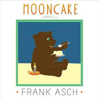 Mooncake : Moonbear - Frank Asch