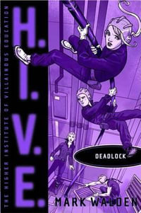 Deadlock : H.I.V.E. - Mark Walden