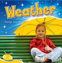 Bug Club Level  6 - Yellow : Weather (Reading Level 6/F &P Level D) - George Ivanoff
