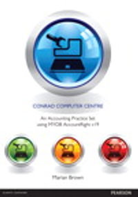 Conrad Computer Centre : An Accounting Practice Set using MYOB AccountRight v19 - Marian Brown