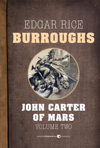 John Carter of Mars, Volume 2 : Barsoom Novels 4-6 - Edgar Rice Burroughs