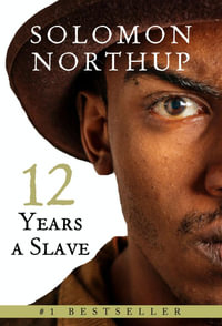 12 Years a Slave - Solomon Northup