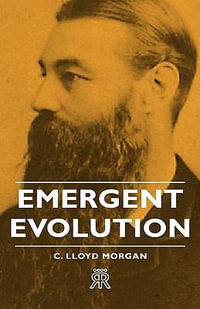Emergent Evolution - C. Lloyd Morgan