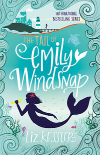 The Tail of Emily Windsnap : Book 1 - Liz Kessler