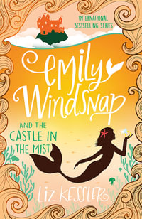 Emily Windsnap and the Castle in the Mist : Book 3 - Liz Kessler