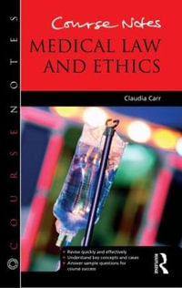 Course Notes : Medical Law and Ethics - Claudia Carr