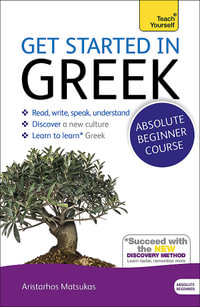Get Started in Greek : Teach Yourself - Aristarhos Matsukas