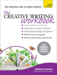 The Creative Writing Workbook : Teach Yourself - Matthew Branton