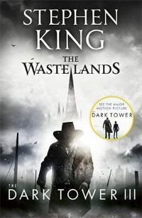 The Waste Lands : Dark Tower: Book 3 - Stephen King