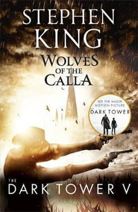 Wolves of the Calla : Dark Tower: Book 5 - Stephen King