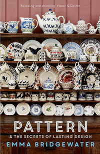 Pattern : & The Secrets of Lasting Design - Emma Bridgewater