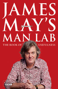 James May's Man Lab : The Book of Usefulness - James May