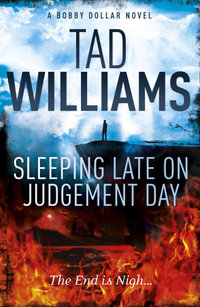Sleeping Late on Judgement Day : Bobby Dollar 3 - Tad Williams