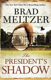 The President's Shadow : The Culper Ring Trilogy - Brad Meltzer