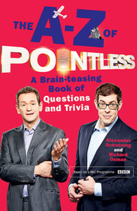 The A-Z of Pointless : A Brain-Teasing Bumper Book of Questions and Trivia - Alexander Armstrong