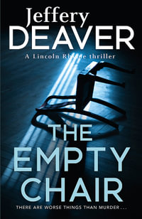 The Empty Chair : Lincoln Rhyme : Book 3 - Jeffery Deaver