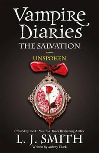 The Vampire Diaries: The Salvation: Unspoken : Book 12 - L J Smith