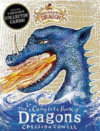 Incomplete Book of Dragons : How To Train Your Dragon : How To Train Your Dragon - Cressida Cowell