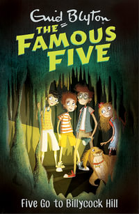 Five Go To Billycock Hill : The Famous Five : Book 16 - Enid Blyton