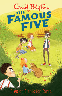 Five On Finniston Farm : The Famous Five : Book 18 - Enid Blyton