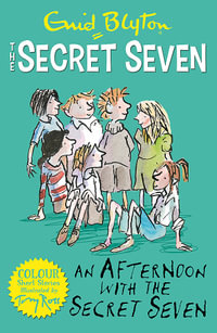 An Afternoon with the Secret Seven : The Secret Seven Colour Short Stories: Book 3 - Enid Blyton
