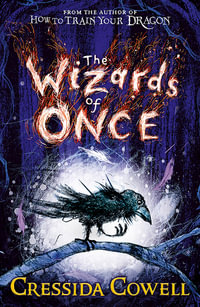The Wizards of Once : Wizards of Once: Book 1 - Cressida Cowell