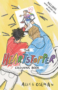 The Official Heartstopper Colouring Book : Boy meets boy in the bestselling graphic novel series, also on Netflix! - Alice Oseman