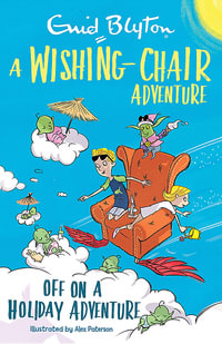 A Wishing-Chair Adventure: Off on a Holiday Adventure : Colour Short Stories - Enid Blyton