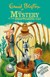 The Mystery of the Disappearing Cat : The Mystery Series : Book 2 - Enid Blyton
