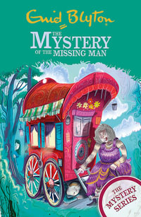 The Mystery of the Missing Man : The Mystery Series : Book 13 - Enid Blyton