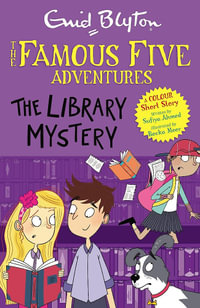 Famous Five Colour Short Stories The Library Mystery: Book 16 : Famous Five: Short Stories - Enid Blyton
