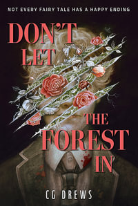 Don't Let The Forest In : A dangerously addictive queer YA horror and dark academia romance - CG Drews