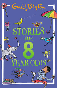Stories for Eight-Year-Olds : Stories for . . . - Enid Blyton